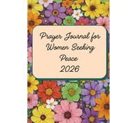 Prayer Journal for Women Seeking Peace 2026: A 52-Week Undated Guided Devotional for Emotional Recovery, Finding Inner Calm After Trauma, Overcoming ... Affirmations, Self-Reflection Prompts