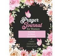 Prayer Journal for Women: Yearlong Scripture Devotional & Guided Notebook for Sisters of God | 8.5 x 11 Inches, 121 Pages | Black & White Interior