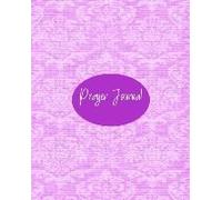 Prayer Journal: Praise Thanks Gratitude - Exploring Your Relationship With Jesus, Christianity And Religion Bible Study Guided Journal