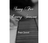 Prayer Journal - Song For Every Season: There’s a song in your heart and a verse for your soul