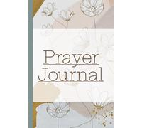 Prayer Journal: To Help Readers Reflect, Pray, and Grow | 6x9 Inches, 110 Pages… Gifts for Holidays, Great for Personal Time and Travel