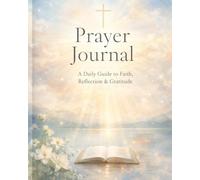 Prayer Journal: Track Your Prayers, Reflect on Blessings, and Walk Closer with God Every Day, 6 month guide (Large Print)