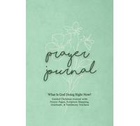 Prayer Journal: What Is God Doing Right Now?