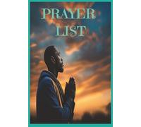 Prayer list: records your prayers after speaking with God and wait. When your prayer is answered record it to. so, when your faith is tested. you'll have them to reflect on