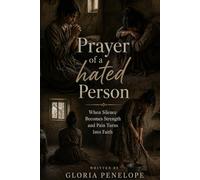 Prayer Of A Hated Person: When Silence Becomes Strength and Pain Turns Into Faith