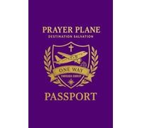 Prayer Plane Passport: Destination Salvation...One Way, Through Christ