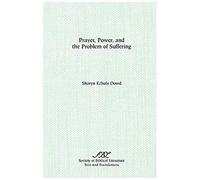 Prayer, Power, And The Problem Of Suffering