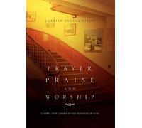 Prayer, Praise And Worship