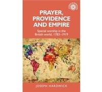 Prayer Providence and Empire by Joseph Hardwick Joseph Hardwick (Auteur)