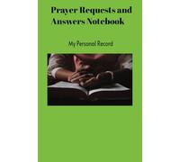 Prayer Requests and Answers Notebook: My Personal Record