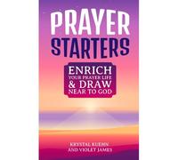 Prayer Starters: Enrich Your Prayer Life & Draw Near To God (New Day Prayer Starters(R))