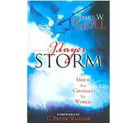 Prayer Storm, A Prayer Storm Book James W. Goll (Auteur)
