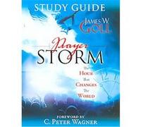 Prayer Storm Study Guide, A Prayer Storm Book James W. Goll (Auteur)