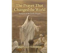 Prayer that changed the world: Analysis of the Lord's prayer
