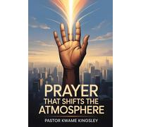 PRAYER THAT SHIFT THE ATMOSPHERE