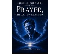 Prayer, The Art of Believing