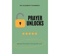 Prayer Unlocks: Beyond The Realm of Scientific Lens