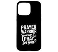 Prayer Warrior, Comment Puis-Je Prier pour toi ? Coque pour iPhone 15 Pro Max
