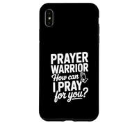 Prayer Warrior, Comment Puis-Je Prier pour toi ? Coque pour iPhone XS Max