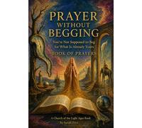 Prayer without Begging: You're Not Supposed to Beg for What Is Already Yours