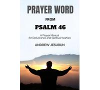 Prayer Word From Psalm 46: A Prayer Manual for Deliverance & Spiritual Warfare