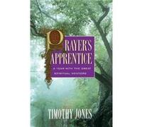 Prayers Apprentice by Timothy University of Exeter Jones Timothy Jones (Auteur)
