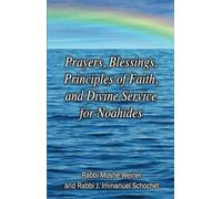 Prayers, Blessings, Principles of Faith, and Divine Service for Noahides