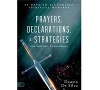 Prayers Declarations amp Strategies for Shifting Atmospheres by Dawna Desilva Dawna Desilva (Auteur)