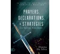 Prayers, Declarations, and Strategies for Shifting Atmospheres: 90 Days to Victorious Spiritual Warfare