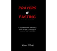 Prayers & Fasting: A Warrior's Manual for Breakthrough, Deliverance & the Presence of God