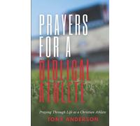 Prayers for a Biblical Athlete: Praying Through Life as a Christian Athlete