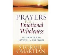 Prayers for Emotional Wholeness by Stormie Omartian Stormie Omartian (Auteur)