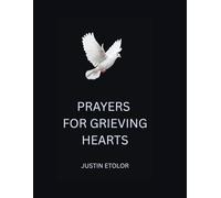 PRAYERS FOR GRIEVING HEARTS: FINDING GOD’S PEACE ONE DAY AT A TIME