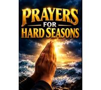 PRAYERS FOR HARD SEASONS: 100 Honest Prayers for the Days You Don't Have Words