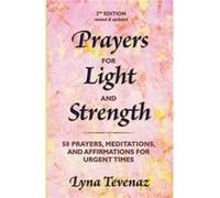 Prayers for Light and Strength 50 Prayers Meditations and Affirmations for Urgent Times - Lyna Tevenaz - Fearless Books - Livre en Anglais Lyna TevenazLyna Tevenaz (Auteur)