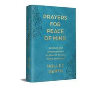 Prayers for Peace of Mind Scripture and Encouragement for Days of Anxiety, Worry, and Stress - Holley Gerth - Revell - ebook (ePub) - Livre