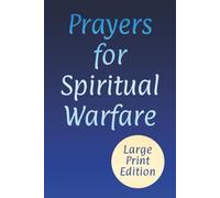 Prayers for Spiritual Warfare: Powerful Words for Divine Protection, Strength, and Deliverance