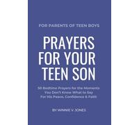 Prayers for Teen Boys: When You Don't Know What To Say: 50 Christian Bedtime Prayers for Parents of Teenage Sons