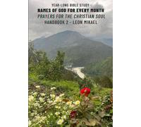 Prayers For The Christian Soul - Handbook 2: Pray A 'divine Name Of God' Every Month - 12 Devotions From The Heart (Prayers For The Christian Soul - The Salvation Series)