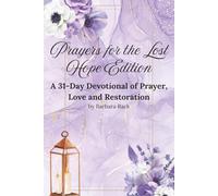 Prayers for the Lost - Hope Edition: A 31-Day Devotional of Prayer, Love & Restoration