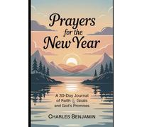 PRAYERS FOR THE NEW YEAR: A 30-Day Journal Of Faith Goals And God's Promises