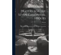 Prayers For The Seven Canonical Hours