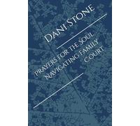 Prayers for the Soul Navigating Family Court