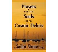 Prayers For The Souls Of All Cosmic Debris