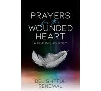 Prayers For The Wounded Heart