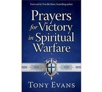 Prayers for Victory in Spiritual Warfare by Tony Evans & Foreword by Priscilla Shirer Tony Evans , Foreword by Priscilla Shirer (Auteur)