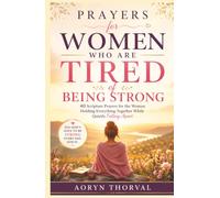 Prayers for Women Who Are Tired of Being Strong: 40 Scripture Prayers for the Woman Holding Everything Together While Quietly Falling Apart