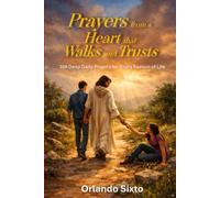 Prayers from a Heart that Walks and Trusts: 366 Deep Daily Prayers for Every Season of Life