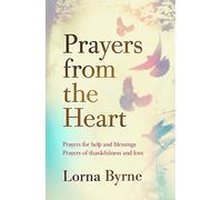 Prayers from the Heart: Prayers for help and blessings, prayers of thankfulness and love