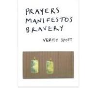 Prayers Manifestos Bravery by Verity Spott Verity Spott (Auteur)